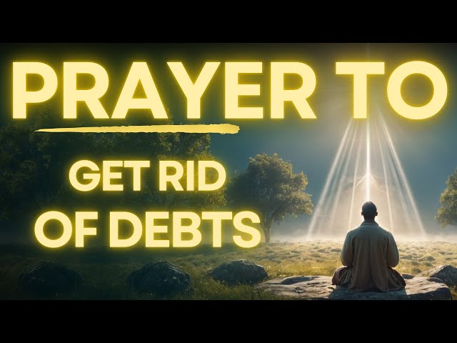 Most Powerful Prayer To Get Rid of Debt | Do It For 21 Days And See What Happens