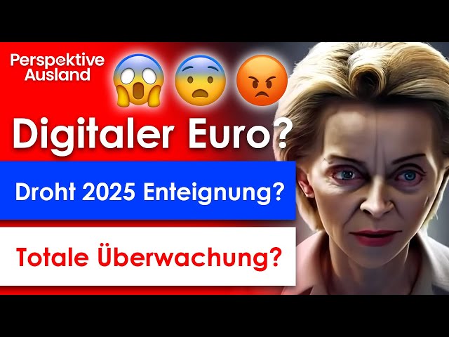 Are the digital euro, expropriation and total surveillance really coming in 2025?