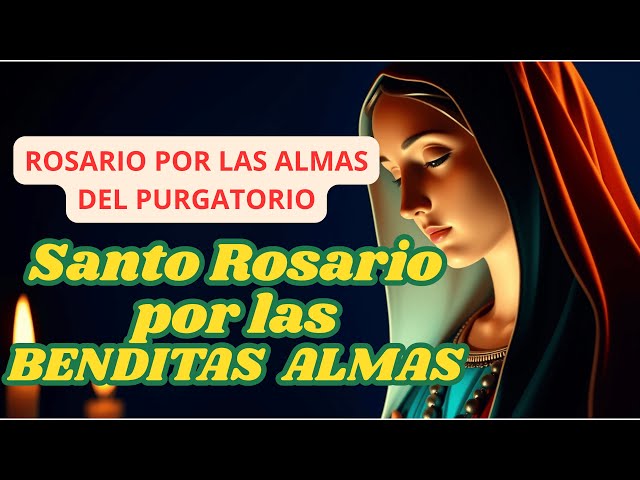 📿 ROSARIO POR LAS ALMAS | Santo Rosario por las Benditas Almas del Purgatorio 🙏🔥💖