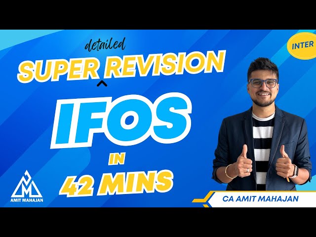 IFOS in just 42 mins | Super Revision | Inter | CA Amit Mahajan