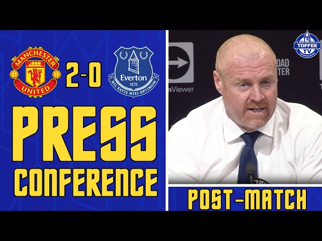 Manchester United 2-0 Everton | Sean Dyche's Reaction