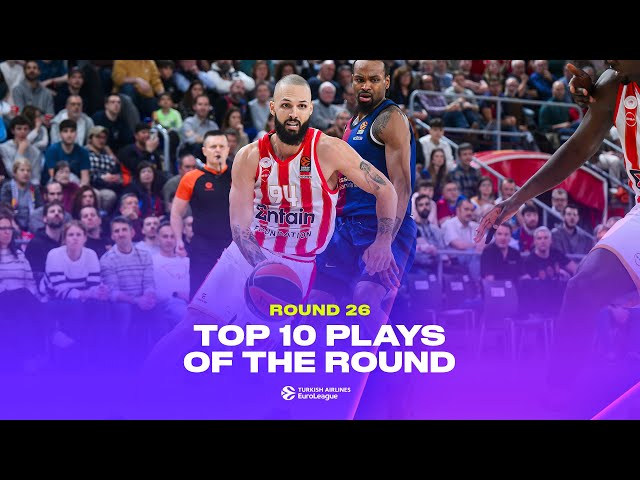 Top 10 Plays | RS Round 26 | 2024-25 Turkish Airlines EuroLeague