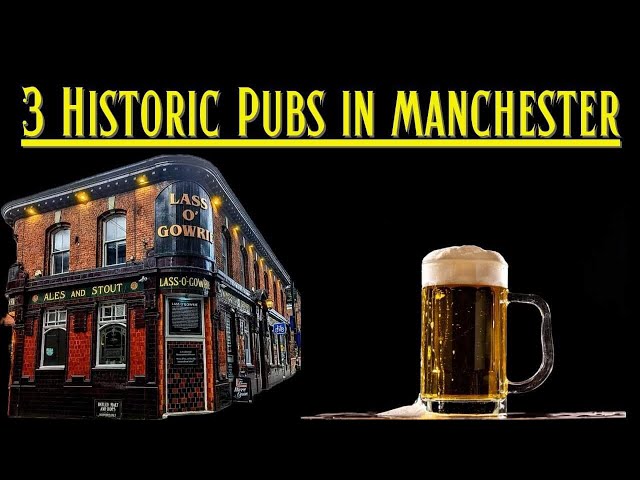 Three Historic Pubs In Manchester