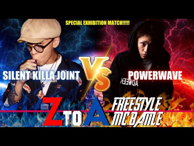 POWERWAVE vs SILENT KILLA JOINT エキシビジョンマッチ ZtoA MC Battle