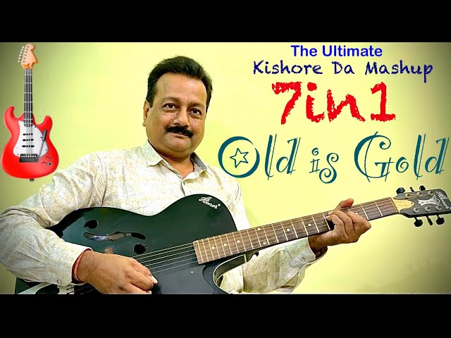 7in1 Kishore Da Mashup Real Gold | Guitar cover