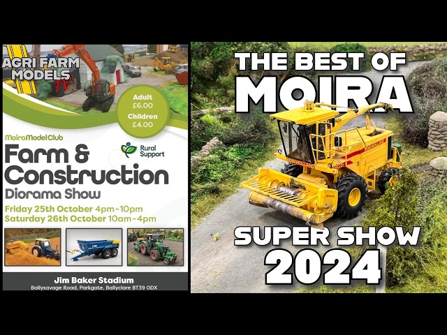 Moira Model Club | FARM & CONSTRUCTION DIORAMA SHOW 2024 | BEST OF