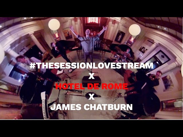 JAMES CHATBURN X THE SESSION X HOTEL DE ROME 360° ❤️📡