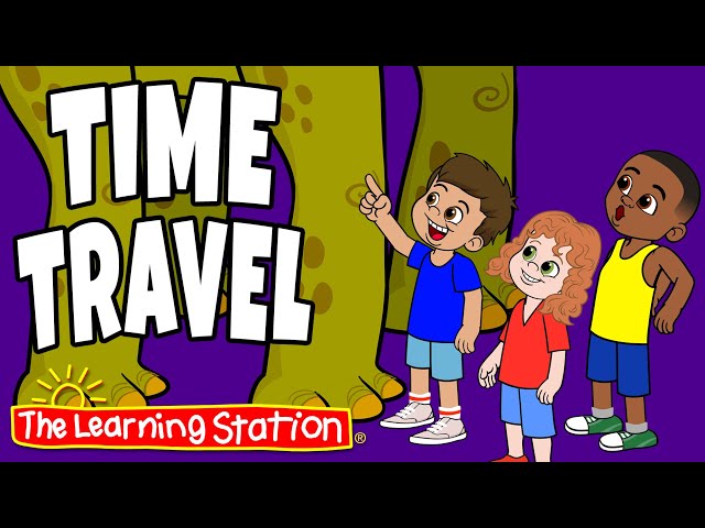 Time Travel ♫ Fun Songs ♫ Imagination ♫ Kids Songs by The Learning Station