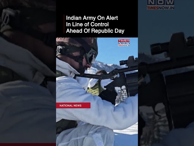 Kashmir: Indian Army On Alert Across Line Of Control (LOC) Ahead Of Republic Day #Shorts