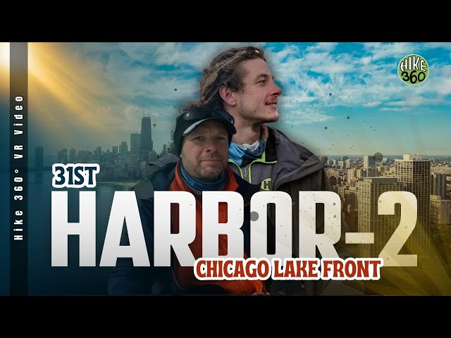 Chicago Lake Front - 31st Harbor 2 (Hike 360° VR Video)