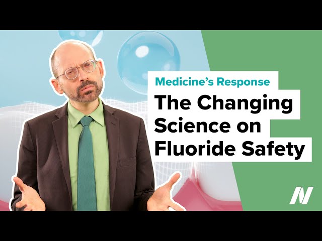 Medicine’s Response to the Changing Science on Fluoride Safety