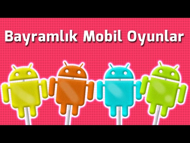 Bayramda Oynayabileceğiniz 5 Mobil Oyun