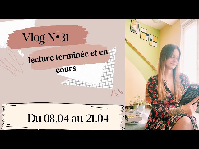 Vlog lecture N•31 ~ lecture terminée et en cours