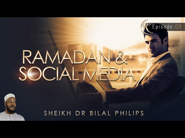 Ramadan And Social Media ᴴᴰ ┇ #RamadanPicks ┇ Sheikh Dr. Bilal Philips ┇ Ramadan 2016 ┇