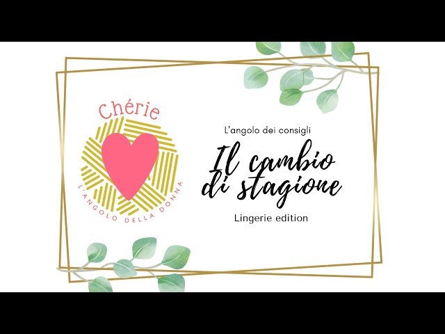 IL CAMBIO DI STAGIONE INTIMO | L'angolo dei consigli di Cherie