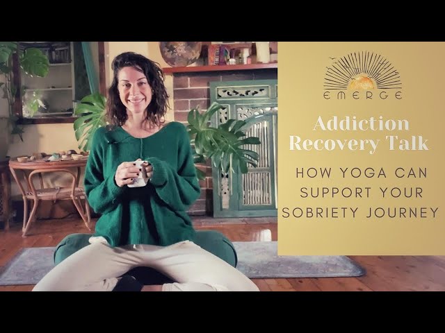 Yoga for Addiction Recovery - How Yoga Supported me on my Sobriety Journey!