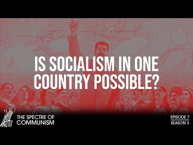 Is socialism in one country possible? A reply to the YCL – Spectre of Communism Podcast