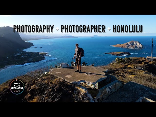 Sony Vlog Challenge: Photography + Photographer + Honolulu