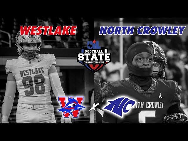 #TXHSFB #11 Westlake vs #3 North Crowley 6A DI STATE CHAMPIONSHIP 2024 Texas High School Football