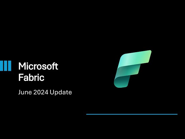 Fabric Monthly Update - June 2024