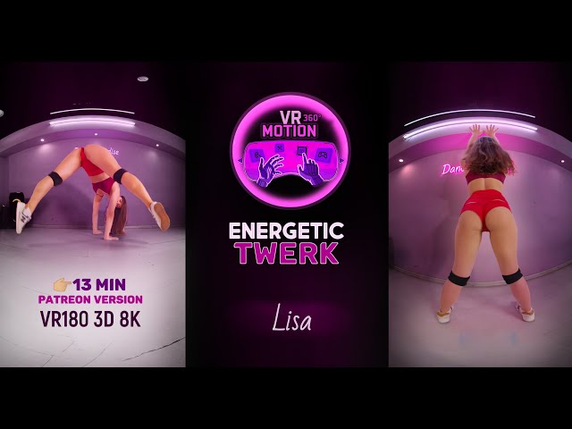 ENERGETIC TWERK | FROM LISA | VR1803D 8k 60p