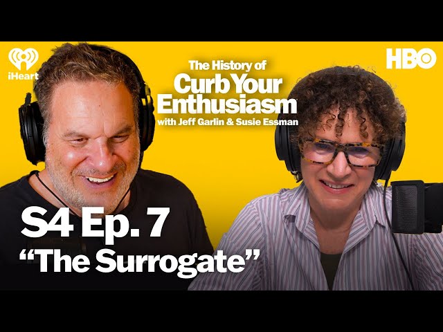 S4 Ep. 7 - “The Surrogate” | The History of Curb Your Enthusiasm