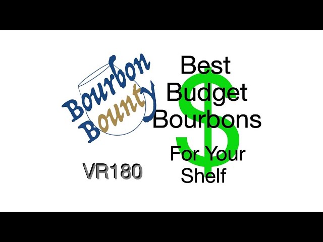 Best Budget Bourbon for Your Shelf - VR180