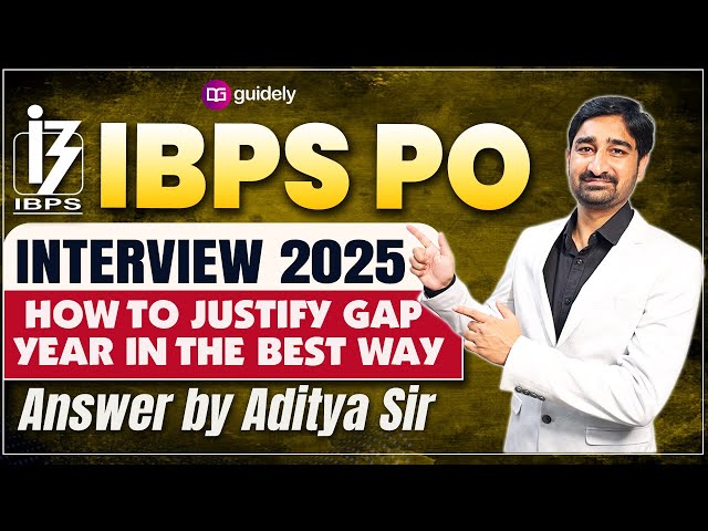 IBPS PO Interview 2025 || How to Justify Gap Year in the Best Way || Best Answer by Aditya Sir