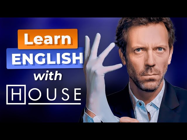 Learn English with DOCTOR HOUSE — House M.D.