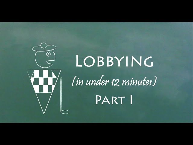 Understand Lobbying in 12 Minutes (Part I)