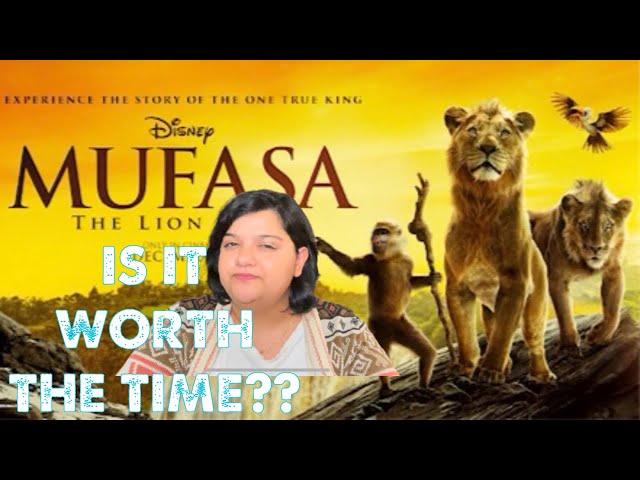 Is it worth the time?? MUFASA: The Lion King Honest Movie Review