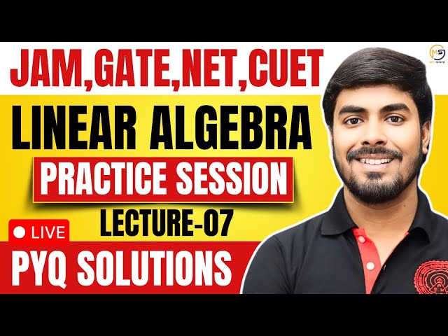 (07) Linear Algebra JAM, NET, GATE, CUET PYQs Discussion by Parimal Sir (IIT Delhi) | Mathstats