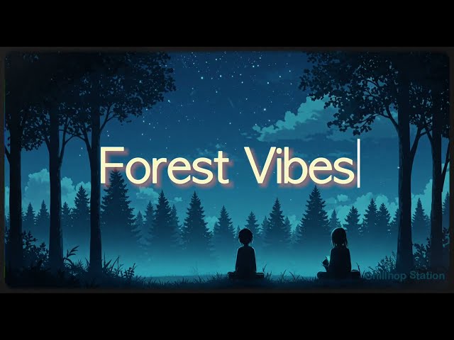 ✨Night Forest Vibes: Chill Lofi Hip Hop Mix 🍂 | The Ultimate Night Study Music Compilation!