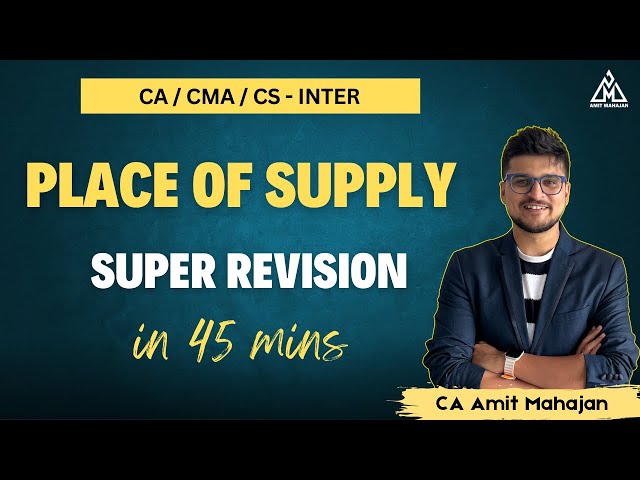 Place of Supply | Super Revision | Inter / Executive | CA Amit Mahajan