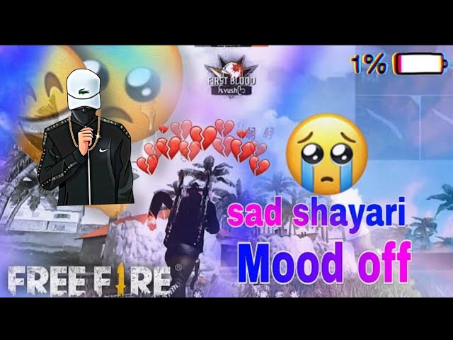 MOOD 😭😭OF SAD SHAYARI 🖤🥀 VIDEO FREE FIRE SAD SHAYARI VIDEO BROKEN 💔💔💔 HARD SHAYARI VIDEO