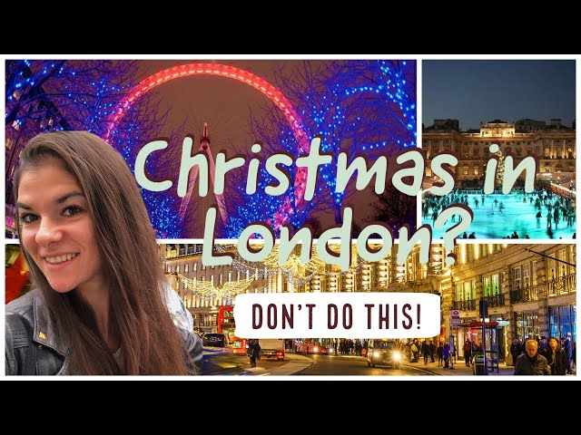 WHAT TO DO IN LONDON DURING CHRISTMAS VLOG - best and worst