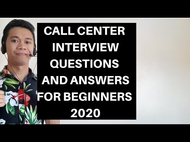 Call Center Interview Questions and Answers for Beginners