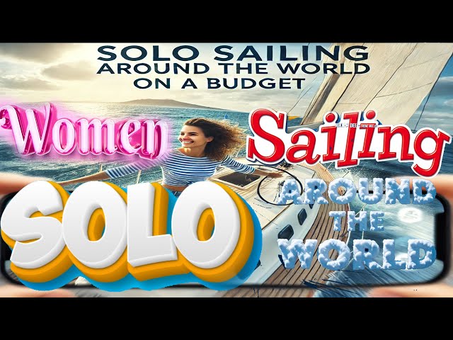 YouTube Sailor solo sails around the world on a budget