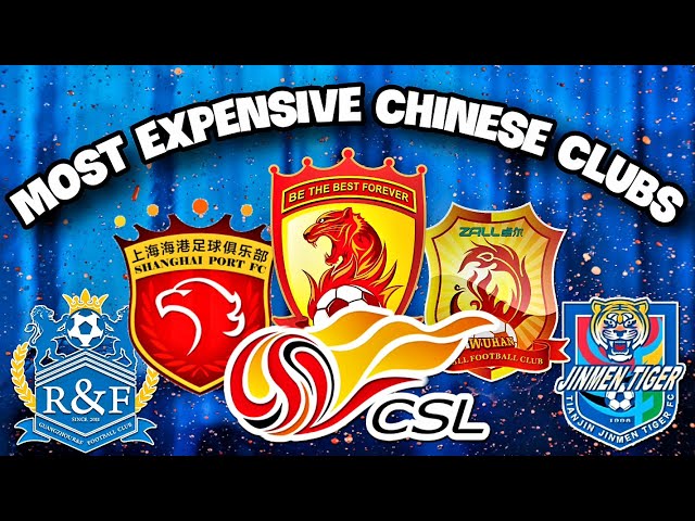 Top 18 Most Valuable Clubs in Chinese Super League! (Shanghai Port, Guangzhou FC... )