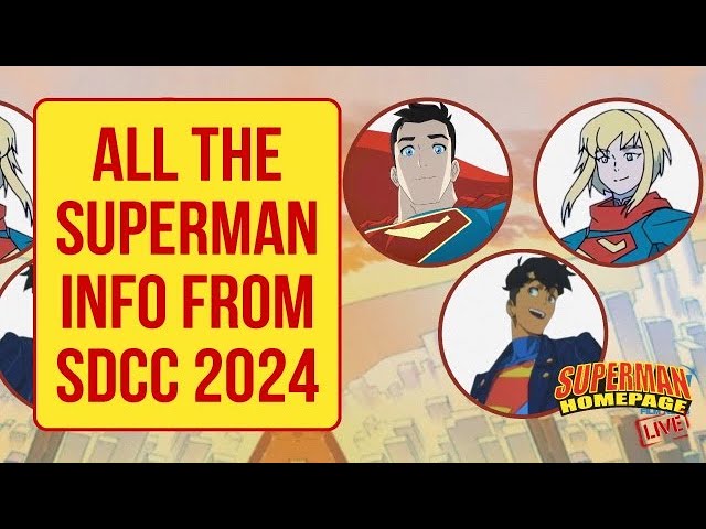 All the Superman Info from SDCC 2024 (July 29, 2024) - Superman Homepage Live!