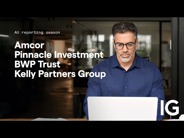 AU reporting season: Amcor | Pinnacle Investment | BWP Trust | Kelly Partners Group