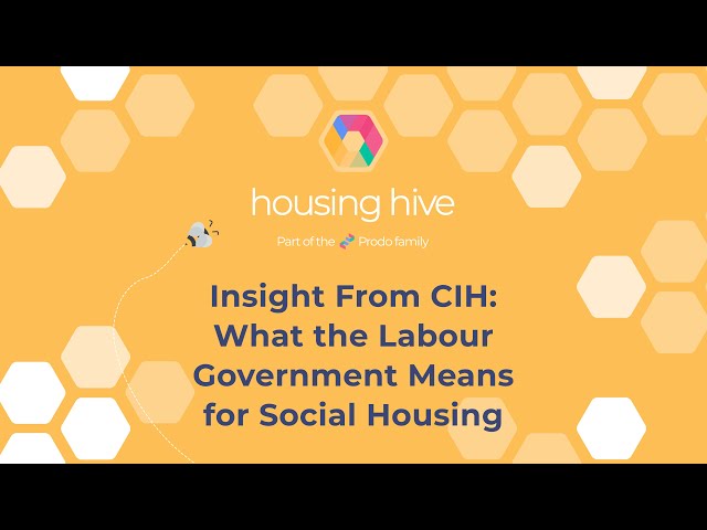 Housing Hive: Insight From CIH: What the Labour Government Means for Social Housing