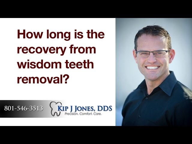 Wisdom Teeth Removal Recovery | Layton Dentist Kip J Jones, DDS | 801-546-3513