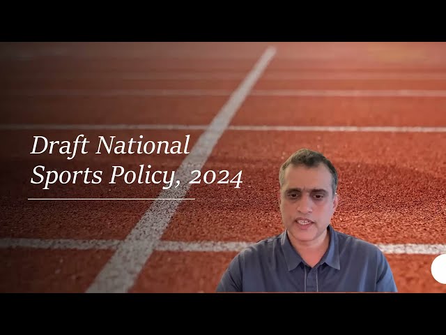 Draft National Sports Policy, 2024 - A Video Primer by Nandan Kamath