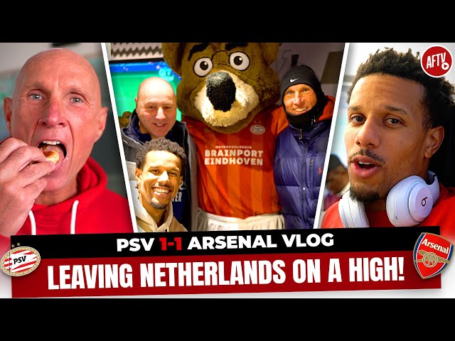 Leaving Netherlands On A High! | PSV 1-1 Arsenal | Vlog