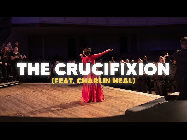 The Crucifixion (feat. Charlin Neal) | Valley Baptist Church