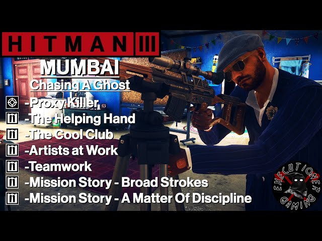 Hitman 3: Mumbai - Chasing A Ghost - Proxy Killer, Artists at Work, Teamwork, The Helping Hand