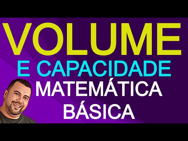 VOLUME E CAPACIDADE | MATEMÁTICA BÁSICA - Relação entre Volume e Capacidade Exercícios