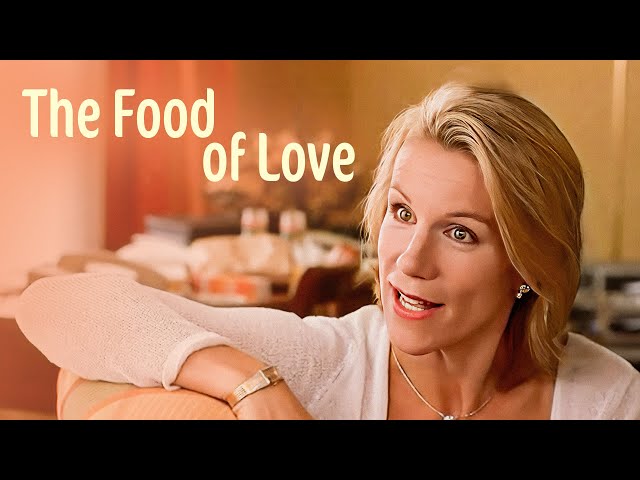 The Food of Love | Romance Drama