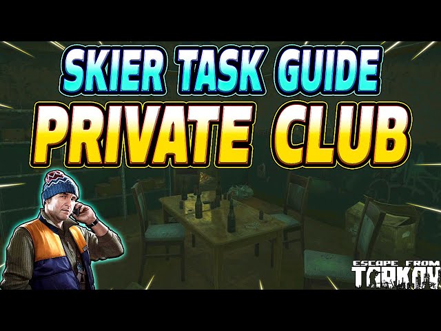 Private Club  - Skier Task Guide - Escape From Tarkov